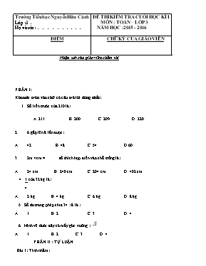 Đề kiểm tra cuối kỳ I môn Toán + Tiếng Việt Lớp 3 - Năm học 2015-2016 - Trường TH Nguyễn Hữu Cảnh (Có đáp án)